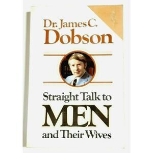 Straight Talk to Men and Their Wives James C Dobson Christian Help Book Guide